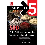 5 Steps to a 5: 500 AP Microeconomics Questions to Know by Test Day, Third Edition