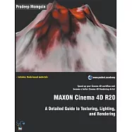 MAXON Cinema 4D R20: A Detailed Guide to Texturing, Lighting, and Rendering