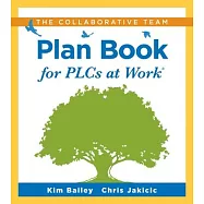 The Collaborative Team Plan Book for Plcs at Work(r): (a Plan Book for Fostering Collaboration Among Teacher Teams in a Professional Learning Communit