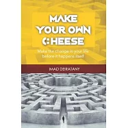 Make Your Own Cheese: Don’’t ask who moved my cheese, Learn how to make it.