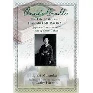 Anne&rsquo;&rsquo;s Cradle: The Life and Works of Hanako Muraoka, Japanese Translator of Anne of Green Gables