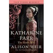 Katharine Parr, the Sixth Wife