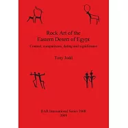 Rock Art of the Eastern Desert of Egypt: Content, comparisons, dating and significance