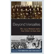 Beyond Versailles: The 1919 Moment and a New Order in East Asia