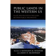 Public Lands in the Western Us: Place and Politics in the Clash Between Public and Private