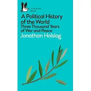 A Political History of the World: Three Thousand Years of War and Peace