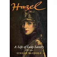 Hazel: A Life of Lady Lavery 1880-1935
