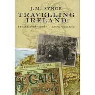 J.M. Synge, Travelling Ireland: Essays 1898-1908