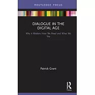 Dialogue in the Digital Age: Why It Matters How We Read and What We Say