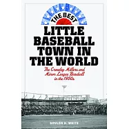 The Best Little Baseball Town in the World: The Crowley Millers and Minor League Baseball in the 1950s