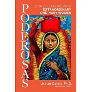 Poderosas: Conversations With Extraordinary, Ordinary Women