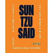 Sun Tzu Said: Classic Warfare for the Modern Mind