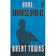 Kane: Darkness Upon Us