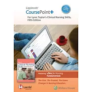 Lippincott Coursepoint+ Enhanced for Lynn: Taylor&rsquo;&rsquo;s Clinical Nursing Skills: A Nursing Process Approach