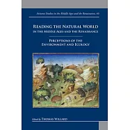 Reading the Natural World in the Middle Ages and the Renaissance: Perceptions of the Environment and Ecology