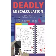 Deadly Miscalculation: Book Three in the Deadly Miss Series