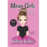 MEAN GIRLS - Book 1: My New Step-Sister: Books for Girls Aged 9-12