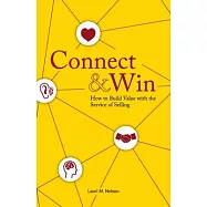 Connect & Win: How to Build Value with the Service of Selling