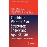 Combined Vibrator-Slot Structures: Theory and Applications: Theoretical Aspects and Applications