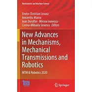 New Advances in Mechanisms, Mechanical Transmissions and Robotics: Mtm & Robotics 2020