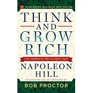 Think and Grow Rich: The Complete 1937 Classic Text Featuring an Afterword by Bob Proctor
