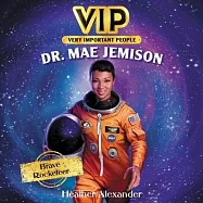 Vip: Dr. Mae Jemison: Brave Rocketeer