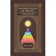 The Seven Stages of The Soul: The ultimate guide for all souls on the journey of life