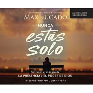 Nunca Est&aacute;s Solo (You Are Never Alone): Conf&iacute;a En El Milagro de la Presencia Y El Poder de Dios (Trust in the Miracle