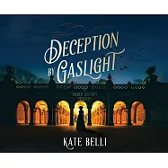 Deception by Gaslight: A Gilded Gotham Mystery