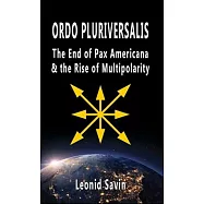 Ordo Pluriversalis: The End of Pax Americana and the Rise of Multipolarity