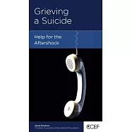 Grieving a Suicide: Help for the Aftershock