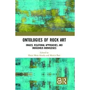 Ontologies of Rock Art: Images, Relational Approaches and Indigenous Knowledge