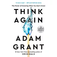 Think Again: The Power of Knowing What You Don’’t Know