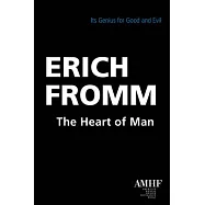 The Heart of Man: Its Genius for Good and Evil