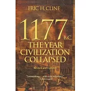 1177 B.C.: The Year Civilization Collapsed: Revised and Updated
