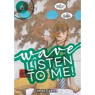 Wave, Listen to Me! 6