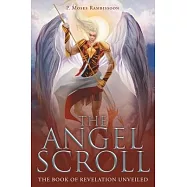 The Angel Scroll: The Book of Revelation Unveiled