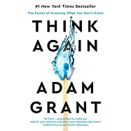 Think Again: The Power of Knowing What You Don’’t Know