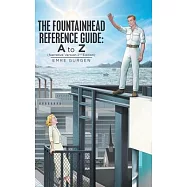 The Fountainhead Reference Guide: a to Z: Narrative Version