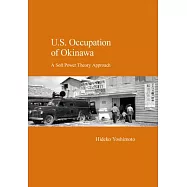 U.S. Occupation of Okinawa: A Soft Power Theory Approach