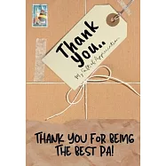Thank You For Being The Best Pa!: My Gift Of Appreciation: Full Color Gift Book Prompted Questions 6.61 x 9.61 inch