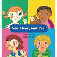 See, Hear, and Feel!: Sensory Organs
