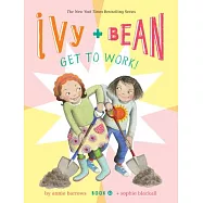 Ivy and Bean Get to Work! (Book 12)