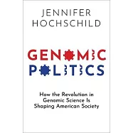 More Science, Less Fear?: The Politics and Ideology of Genomic Science