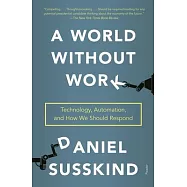 A World Without Work: Technology, Automation, and How We Should Respond