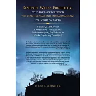 Seventy Weeks Prophecy: How the Bible Foretold the Year Jesus(As) and Muhammad(Saw) Will Come on Earth: Volume 2: the