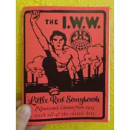I.W.W. Little Red Songbook: Nineteenth Edition from 1923 with All of the Classic Hits
