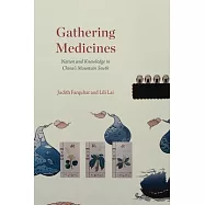 Gathering Medicines: Nation and Knowledge in China’’s Mountain South