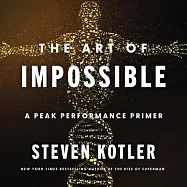The Art of Impossible: A Peak Performance Primer