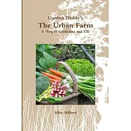 Garden Daddy’’s The Urban Farm